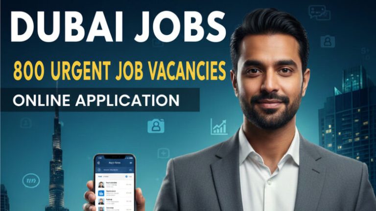 800 urgent job vacancies in dubai: BOLAUAE1
